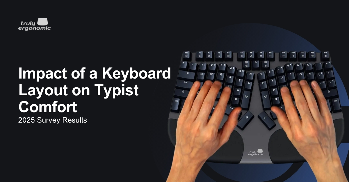 Impact of a Keyboard Layout on Typist Comfort – 2025 Survey Results Impact of a Keyboard Layout on Typist Comfort